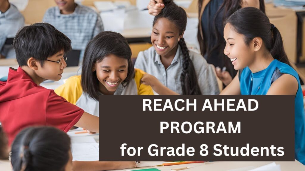 Reach Ahead Program for Grade 8 Students